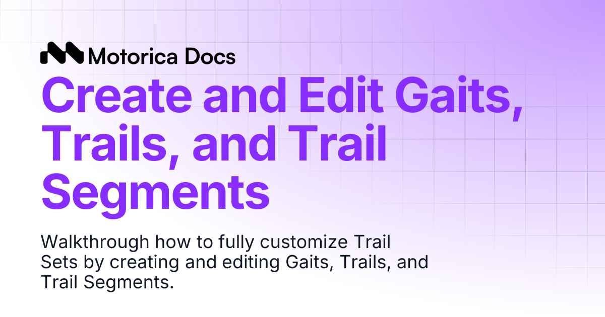 Create and Edit Gaits, Trails, and Trail Segments | Motorica Docs