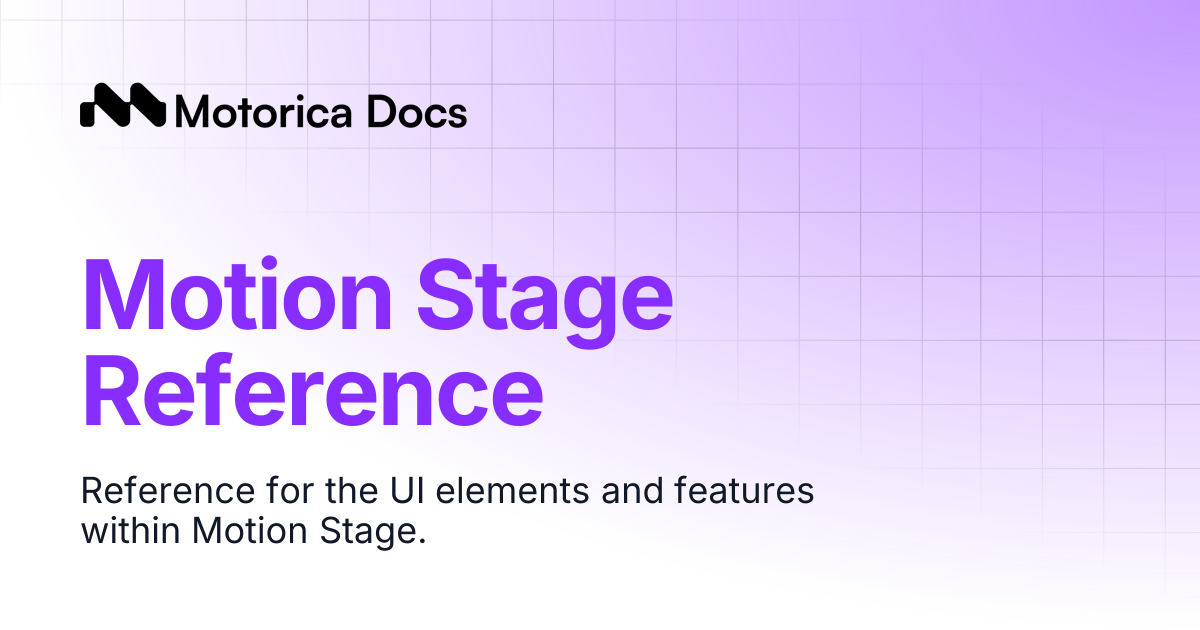 Motion Stage Reference | Motorica Docs